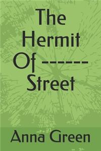 The Hermit Of ------ Street