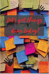 Let's get things done today!