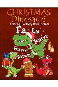Christmas Dinosaurs Coloring & Activity Book For Kids Fa La Rawr Rawr Rawr