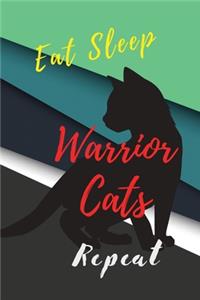 Eat Sleep Warrior Cats Repeat