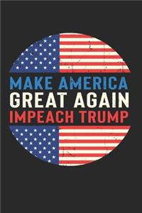 Make America Great Again Impeach Trump Notebook - Impeach Trump Journal Planner Anti-Trump