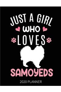 Just A Girl Who Loves Samoyeds 2020 Planner