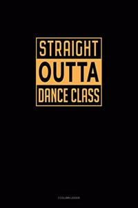 Straight Outta Dance Class: 3 Column Ledger