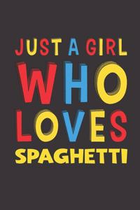 Just A Girl Who Loves Spaghetti