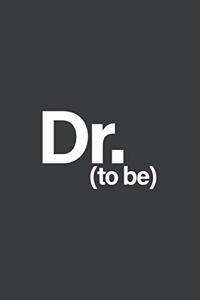 Dr. To Be