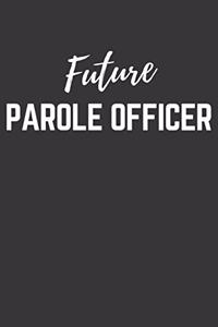 Future Parole Officer Notebook