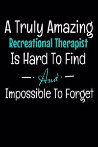 A Truly Amazing Recreational Therapist Is Hard To Find And Impossible To Forget