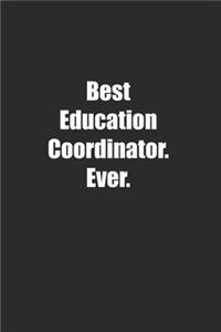 Best Education Coordinator. Ever.