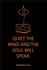 Yoga (QUIET THE MIND AND THE SOUL WILL SPEAK.)