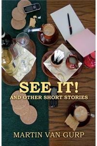 See It!: And Other Short Stories