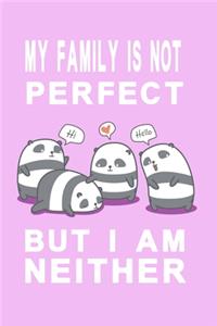 Notizbuch My family is not perfect but i am neither flieder