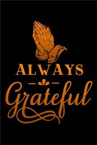 always grateful