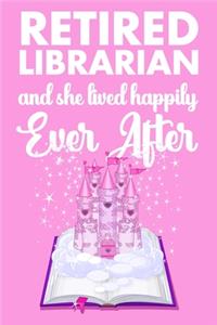 Retired Librarian And She Lived Happily Ever After