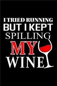 I tried Running but I Kept Spilling My Wine
