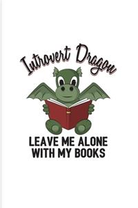 Introvert Dragon Leave Me Alone With My Books