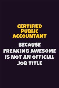 Certified Public Accountant Because Freaking Awesome is not An Official Job Title