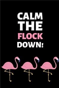 Calm The Flock Down!