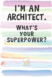 I'm an Architect. What's Your Superpower?