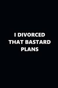 2020 Weekly Plans Funny Theme Divorced Bastard Plans Black White 134 Pages