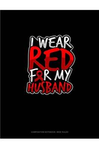 I Wear Red For My Husband