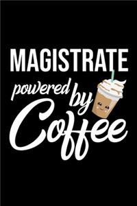 Magistrate Powered by Coffee