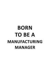 Born To Be A Manufacturing Manager