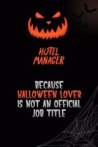 Hotel Manager Because Halloween Lover Is Not An Official Job Title