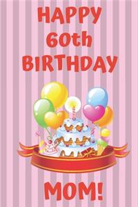HAPPY 60th BIRTHDAY MOM!