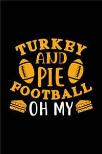 Turkey And Pie & Football Oh My!