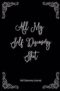 All My Self Discovery Shit Journal