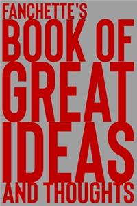 Fanchette's Book of Great Ideas and Thoughts