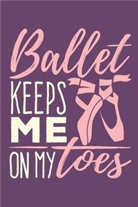 Ballet Keeps Me On My Toes