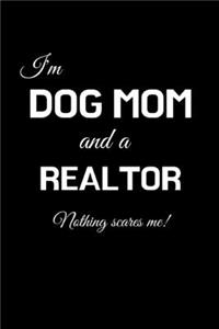 I'm a Dog Mom And A Realtor Nothing Scares Me!