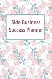 Side-Business Success Planner: Pink Flowers -Undated Weekly Planner - Track Income & Expenses (Weekly and Annual); Action Items and To-Do Lists