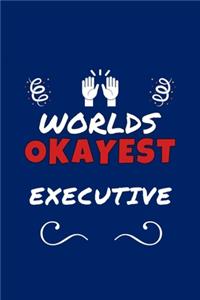 Worlds Okayest Executive
