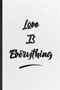 Love Is Everything