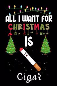 All I Want For Christmas Is Cigar