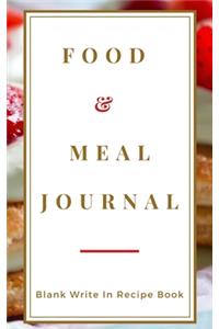 Food And Meal Journal - Blank Write In Recipe Book - Includes Sections For Ingredients Directions And Prep Time.