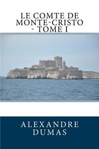 Le Comte de Monte-Cristo - Tome I