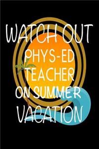 Watch Out Phys-Ed Teacher On Summer Vacation
