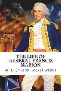 The Life of General Francis Marion