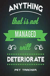 Anything That Is Not Managed Will Deteriorate