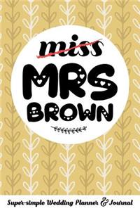 Miss Mrs Brown Super-Simple Wedding Planner & Journal