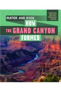 Water and Rock: How the Grand Canyon Formed