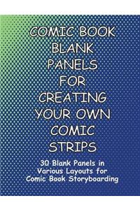 Comic Book Blank Panels for Creating Your Own Comic Strips