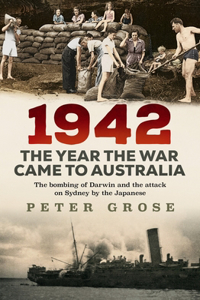 1942: The Year the War Came to Australia