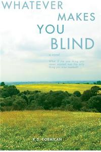 Whatever Makes You Blind