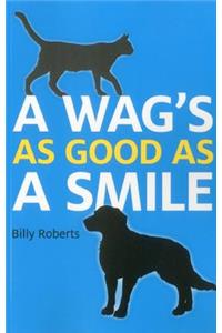 Wag`s As Good As A Smile, A