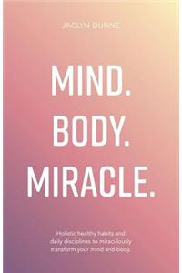 Mind. Body. Miracle.