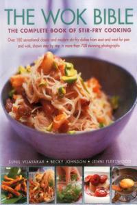 The Wok Bible: The Complete Book of Stir-Fry Cooking